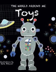 Book cover of Toys: The World Around Me, with a grey robot toy surrounded by stars, planets and a spaceship. Published by White Star.