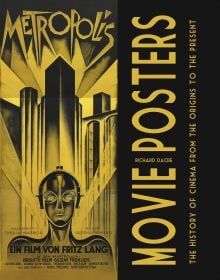 Book cover of Movie Posters, The History of Cinema from the Origins to the Present, with a gold robot Maria figure from Fritz Lang's 1927 sci-fi film. Published by White Star.