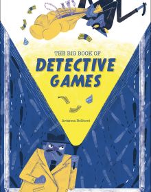 Book cover of The Big Book of Detective Games, with a man shining torch light on robber stealing bags of money. Published by White Star.