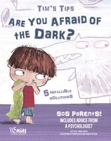 Book cover of Are You Afraid of the Dark?, Tim's Tips. SOS Parents, with a young child clutching green comfort blanket. Published by White Star.