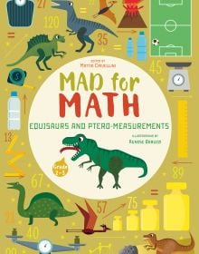 Book cover of Equisaurs and Ptero-Measurements, Mad for Math, with a green dinosaur. Published by White Star.