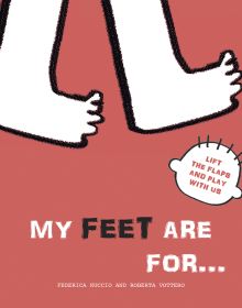 Book cover of My Feet are for... Lift the Flaps and Play With Us', with a pair of blank white feet. Published by White Star.