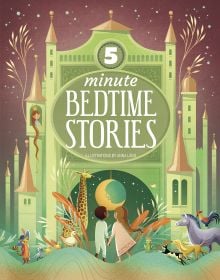 Book cover of 5 Minutes Bedtime Stories, with a magical illustration of two children, hand in hand, walking alongside animals, towards a green castle. Published by White Star.