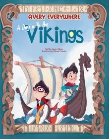 Book cover of A Day with the Vikings, Avery Everywhere, with two children in a wooden boat with shields, sailing on the sea. Published by White Star.