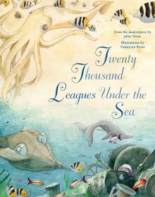 Book cover of Twenty Thousand Leagues Under the Sea, From the Masterpiece by Jules Verne, with an octopus, grey whale and fish, beneath the sea. Published by White Star.