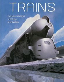 Book cover of Trains, From Steam Locomotives to the Future of Sustainability, with a Dreyfuss styled J-3a Hudson locomotive. Published by White Star.