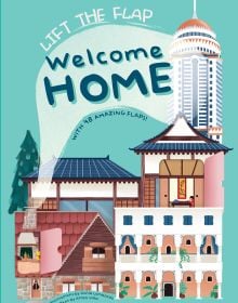 Book cover of Welcome Home: With 48 Amazing Flaps, Lift the Flap, with a skyscraper and smaller houses below. Published by White Star.