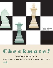 Book cover of Checkmate! Great Champions and Epic Matches From A Timeless Game, with chess pieces: a Knight, Queen, King, on checked board. Published by White Star.