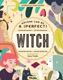 Book cover of Anyone Can be a (Perfect) Witch, with four women; one holding an amethyst. Published by White Star.