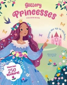 Book cover of Glittery Princesses: Sticker Book, with a princess in long blue dress, with long purple hair, and a pink castle behind. Published by White Star.