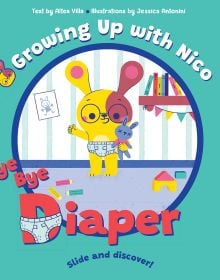 Book cover of Bye Bye Diaper, Slide and Discover!, with a bunny rabbit wearing a nappy, holding a toy. Published by White Star.