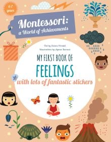 Book cover of My First Book of Feelings, Montessori Activity Book, with a girl with eyes closed, sitting cross-legged on floor, volcano below. Published by White Star.