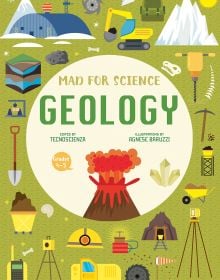 Book cover of Geology, Mad for Science, with an erupting volcano, ice mountain, and yellow digger. Published by White Star.