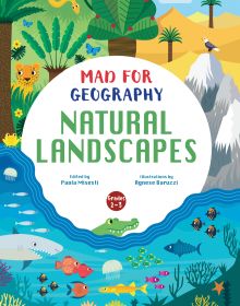 Book cover of Natural Landscapes, Mad for Geography', with a green jungle with tiger, desert with palm trees, and underwater life with shark. Published by White Star.