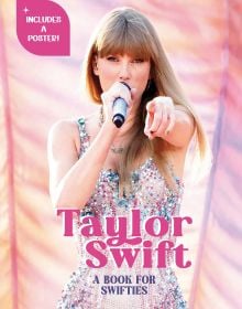 Book cover of Taylor Swift: A Book for Swifties, with the singer performing on stage in a sparkly outfit. Published by White Star.