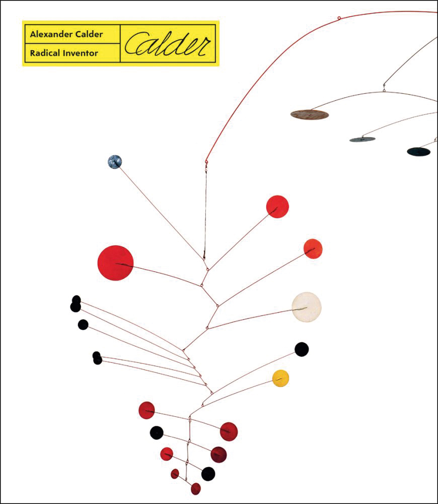 Alexander Calder - Radical Inventor - ACC Art Books US