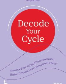 Book cover of Decode Your Cycle: Harness Your Natural Hormones And Thrive Through Every Menstrual Phase. Published by Lannoo Publishers.