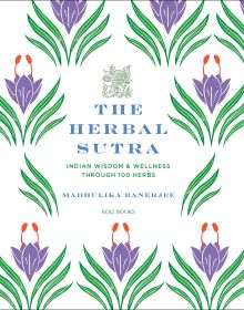 Book cover of The Herbal Sutra: Indian Wisdom & Wellness Through 100 Herbs, with Indian block print patterns. Published by Roli Books.