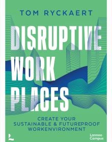 Book cover of Disruptive Workplaces. Published by Lannoo Publishers.