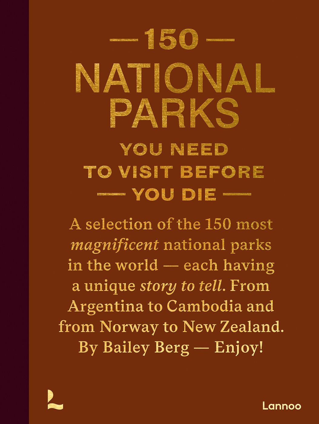 150 National Parks You Need to Visit Before You Die - ACC Art Books US