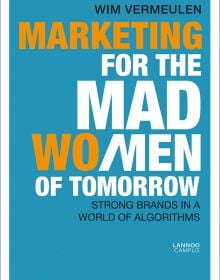 Blue cover of 'Marketing for the Mad (Wo)Men of Tomorrow, Strong Brands in a World of Algorithms', by Lannoo Publishers.