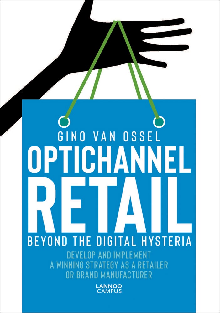 Book cover of Optichannel Retail. Beyond the Digital Hysteria, with a hand holding a blue shopping bag. Published by Lannoo Publishers.