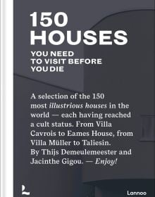 Grey cover of '150 Houses You Need to Visit Before You Die', by Lannoo Publishers.