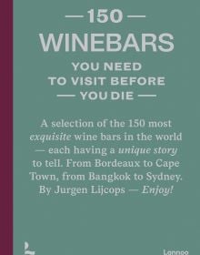 Book cover of 150 Wine Bars You Need to Visit Before You Die. Published by Lannoo Publishers.