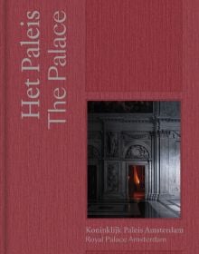 Book cover of Alice Taagten's The Palace: Royal Palace Amsterdam, with a dark interior place room. Published by Waanders Publishers.