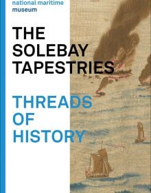 Book cover of The Solebay Tapestries: Threads of History, with a section of a tapestry with a battle at sea. Published by Waanders Publishers.