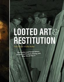 Book cover of Looted Art & Restitution: The Exodus and Partial Return of Dutch Art Property During and After World War II, with an officer standing near stacks of paintings. Published by Waanders Publishers.