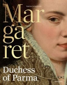 Book cover of Margaret of Parma: The Emperor’s Daughter Between Power and Image, with a portrait painting of the Duchess. Published by Hannibal Books.