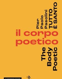 Book cover of Pier Pasolini Everything is Sacred, The Body Poetic. Published by 5 Continents Editions.